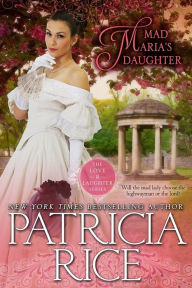 Title: Mad Maria's Daughter: Regency Love and Laughter #2, Author: Patricia Rice