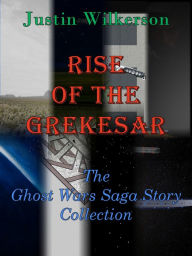 Title: Rise of the Grekesar, Author: Justin Wilkerson