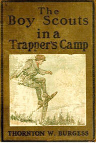 Title: The Boy Scouts in a Trapper's Camp, Author: Thornton W. Burgess