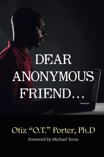 Dear Anonymous Friend...