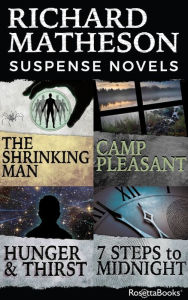 Title: Richard Matheson Suspense Novels: The Shrinking Man, Camp Pleasant, Hunger and Thirst, 7 Steps to Midnight, Author: Richard Matheson