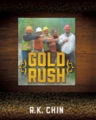 Title: Gold Rush, Author: R.K. Chin