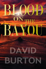 Title: Blood on the Bayou, Author: David Burton