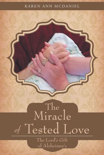 The Miracle Of Tested Love: The Lords Gift of Alzheimers