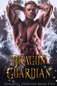 Title: Dragon Guardian: An Epic Dragon Shifter Menage Romance, Author: Ophelia Bell