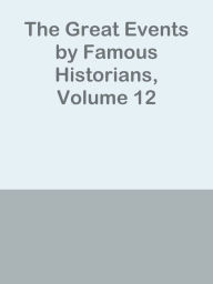 Title: The Great Events by Famous Historians, Volume 12, Author: Ye Jun Lee