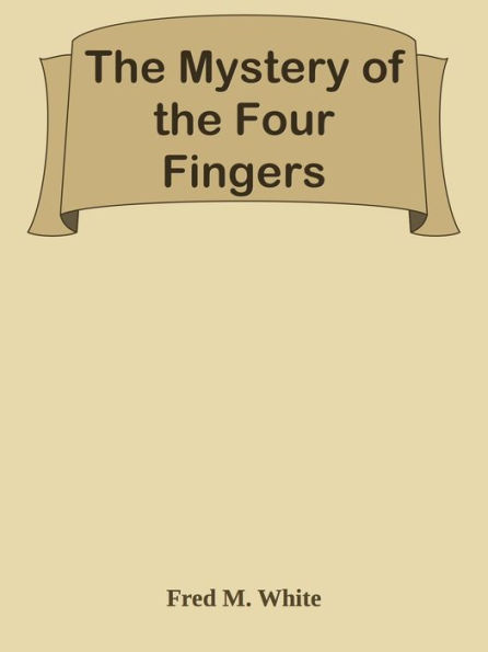 The Mystery of the Four Fingers