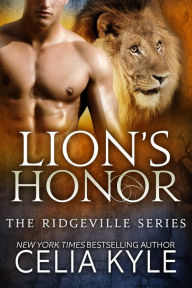 Title: Lion's Honor (Paranormal Shapeshifter Romance), Author: Celia Kyle