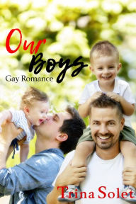 Title: Our Boys (Gay Romance), Author: Trina Solet