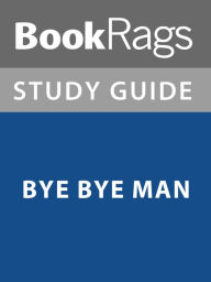 Title: Summary & Study Guide: Bye Bye Man, Author: BookRags