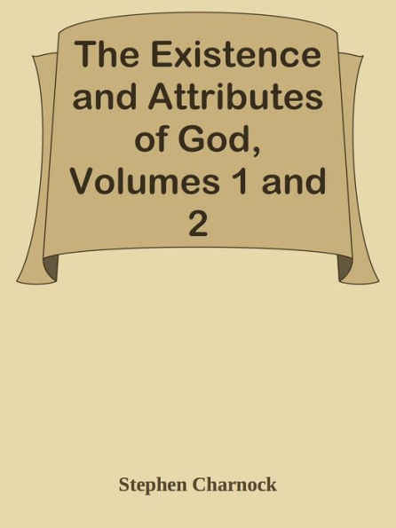 The Existence and Attributes of God, Volumes 1 and 2