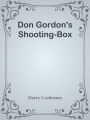 Don Gordon's Shooting-Box