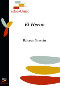 Title: El Heroe (Anotado), Author: Baltasar Gracian