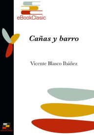 Title: Canas y barro (Anotado), Author: Vicente Blasco Ibáñez