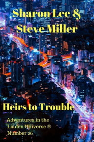 Title: Heirs to Trouble, Author: Sharon Lee