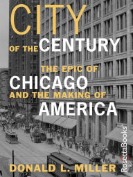 Title: City of the Century, Author: Donald L. Miller