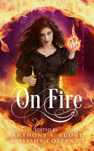 Title: On Fire, Author: Anthony S. Buoni