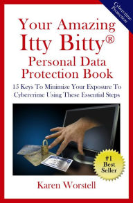 Title: Your Amazing Itty Bitty Personal Data Protection Book, Author: Karen Worstell