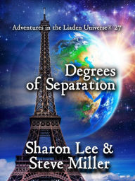 Title: Degrees of Separation: Adventures in the Liaden Universe Number 27, Author: Sharon Lee