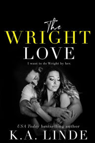 Title: The Wright Love (Wright Love Duet Series #1), Author: K.A. Linde