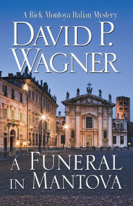 Title: A Funeral in Mantova, Author: David P. Wagner