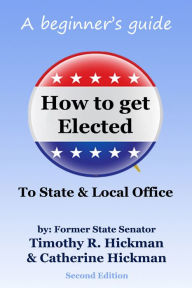 Title: How to get Elected to State and Local Office, Author: Honey Starr