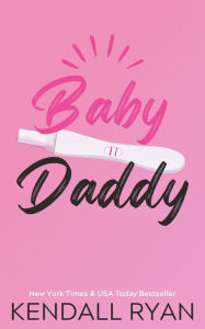 Title: Baby Daddy, Author: Kendall Ryan