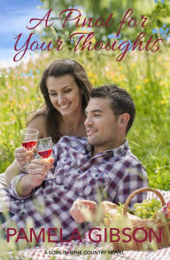 Title: A Pinot for Your Thoughts, Author: Pamela Gibson