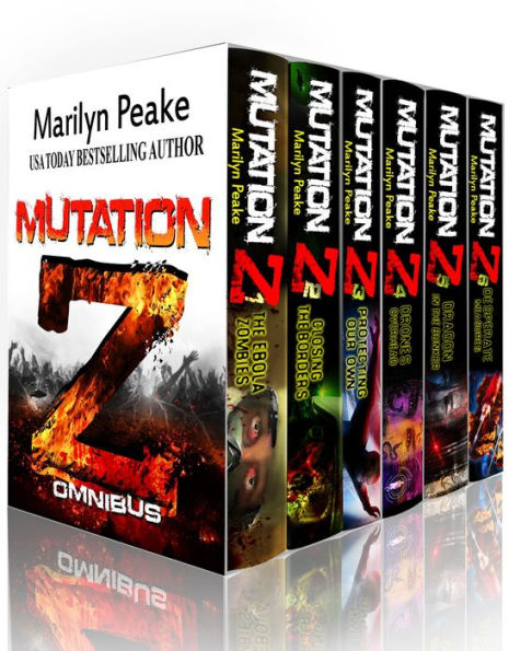 Mutation Z Series, Books 1-6: The Ebola Zombies, Closing the Borders, Protecting Our Own, Drones Overhead, Dragon in the Bunker, Desperate Measures