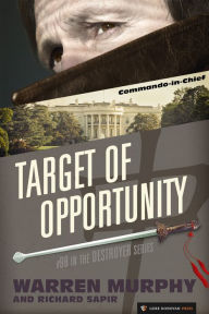 Title: Target of Opportunity (The Destroyer #98), Author: Warren Murphy