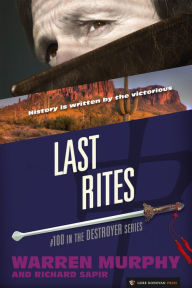 Title: Last Rites (The Destroyer #100), Author: Richard Sapir