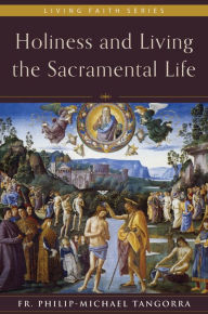 Title: Holiness and Living the Sacramental Life, Author: Canopy Hands