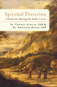 Title: Spiritual Direction: A Guide for Sharing the Fathers Love, Author: Fr. Boniface Hicks