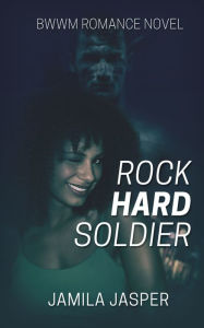 Title: Rock Hard Soldier, Author: Jamila Jasper