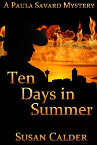 Title: Ten Days In Summer: A Paula Savard Mystery, Author: Susan Calder