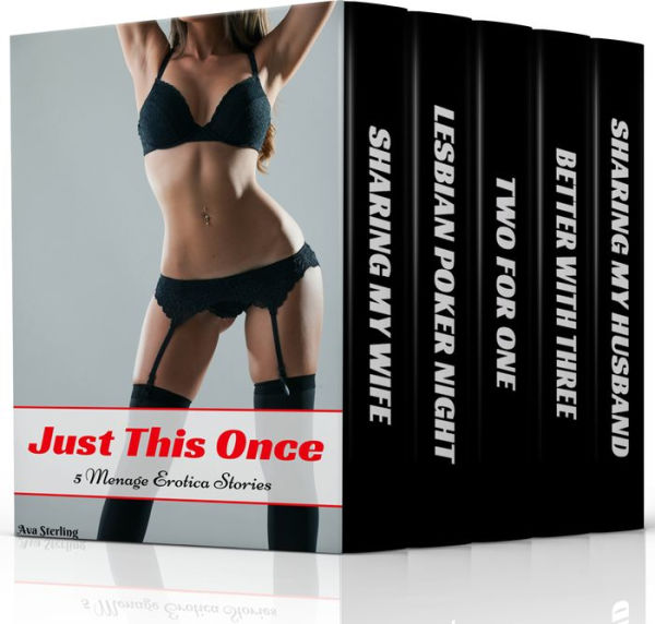 Just This Once: 5 Menage Erotica Stories