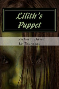 Title: Lilith's Puppet, Author: Richard Le Tourneau