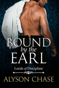Title: Bound by the Earl, Author: Alyson Chase