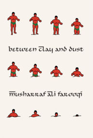 Title: Between Clay and Dust, Author: Musharraf Ali Farooqui