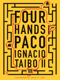 Title: Four Hands, Author: Paco Ignacio Taibo