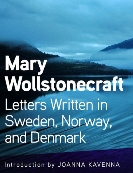 Letters Written in Sweden, Norway, and Denmark