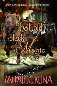 Title: That Old Black Magic, Author: Laurie C. Kuna