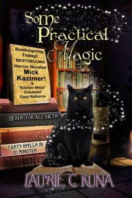 Title: Some Practical Magic, Author: Laurie C. Kuna