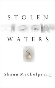 Title: Stolen Waters, Author: Shaun Mackelprang