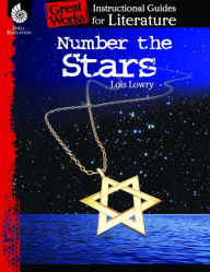 Title: Number the Stars: Instructional Guides for Literature, Author: Lois Lowry