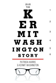 Title: 20-20 The Kermit Washington Story, Author: Patricia Harris