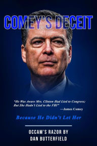 Title: Comey's Deceit, Author: Dan Butterfield