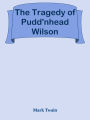 The Tragedy of Pudd'nhead Wilson