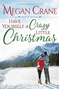 Title: Have Yourself a Crazy Little Christmas, Author: Megan Crane