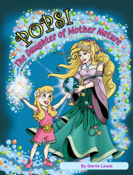 Title: Popsi, The Daughter of Mother Nature, Author: Morg Parks